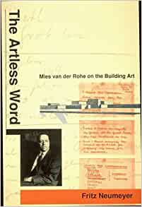 Mies van der Rohe on the Building Art - The Artless World